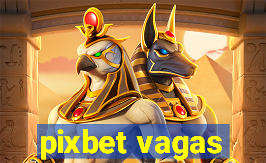 pixbet vagas